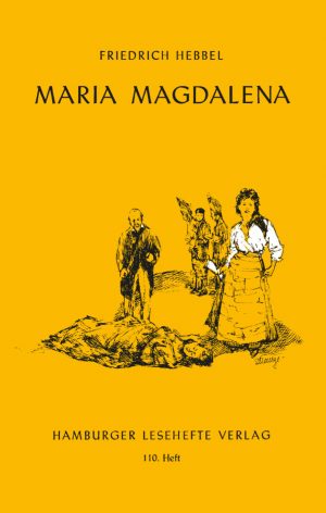 Hebbel, Friedrich: Maria Magdalena