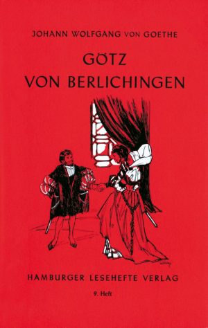 Goethe, Johann Wolfgang v.: Götz von Berlichingen mit der eisernen Hand