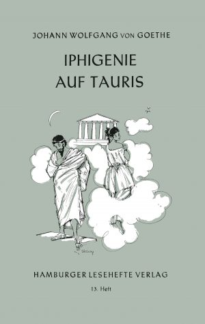 Goethe, Johann Wolfgang v.: Iphigenie auf Tauris