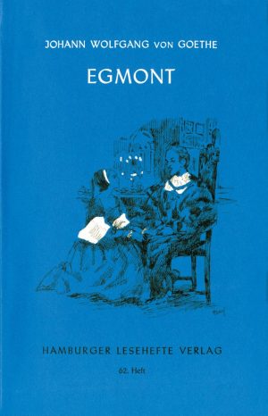 Goethe, Johann Wolfgang v.: Egmont
