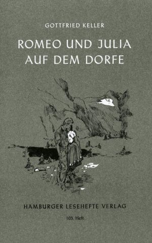 Keller, Gottfried: Romeo und Julia auf dem Dorfe