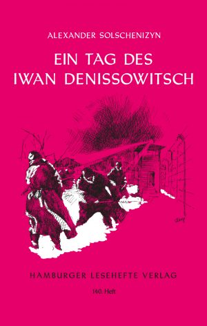 Solschenizyn, Alexander: Ein Tag des Iwan Denissowitsch