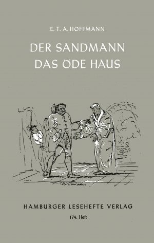 Hoffmann, E. T. A.: Der Sandmann. Das öde Haus