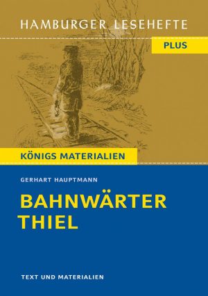 Hauptmann, Gerhart: Bahnwärter Thiel. HL PLUS