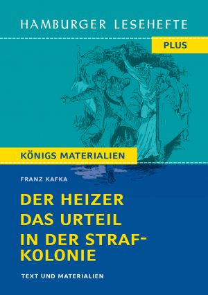 Kafka, Franz: Der Heizer / Das Urteil / In der Strafkolonie. HL PLUS