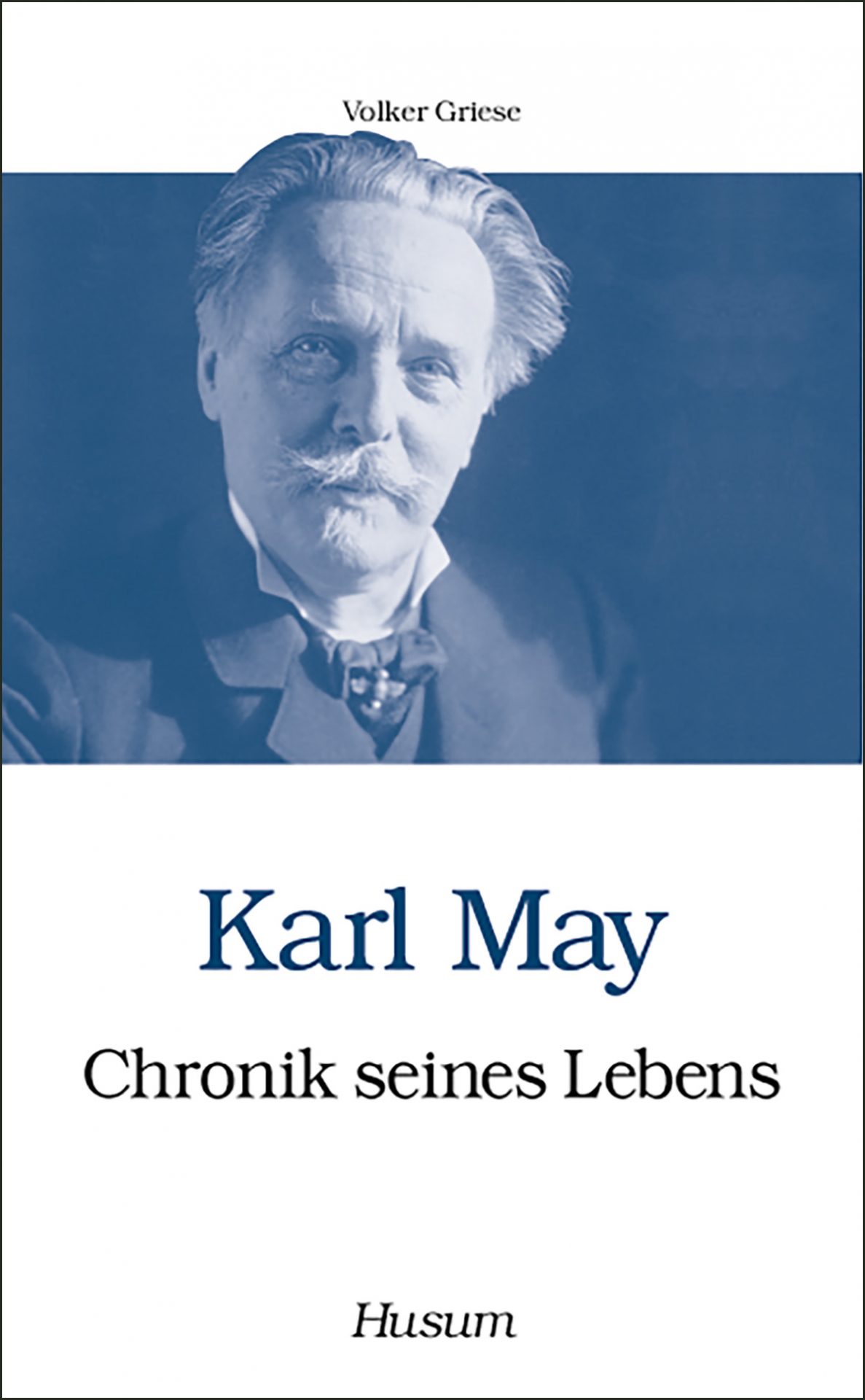 Karl May - Chronik seines Lebens