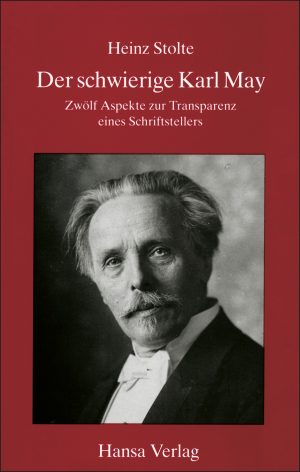 Stolte, Heinz: Der schwierige Karl May