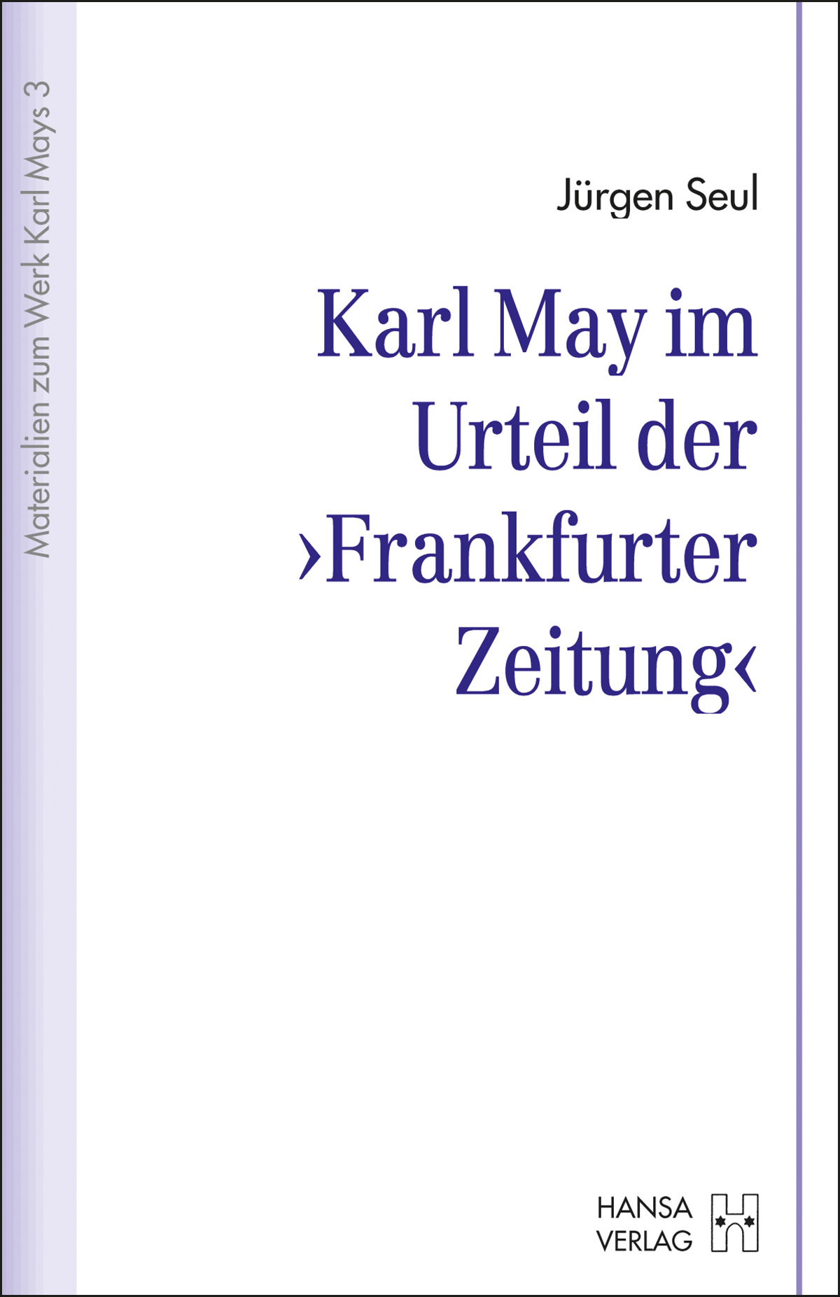 Seul, Jürgen: Karl May im Urteil der "Frankfurter Zeitung"