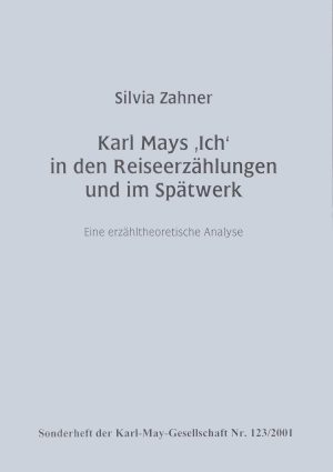 Zahner, Silvia: Karl Mays 'Ich' in den Reiseerzählungen und im Spätwerk