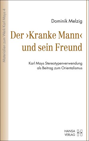 Melzig, Dominik: Der "Kranke Mann" und sein Freund
