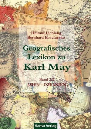 Lieblang, Helmut; Kosciuszko, Bernhard: Geografisches Lexikon zu Karl May, Bd. 2: Asien – Ozeanien