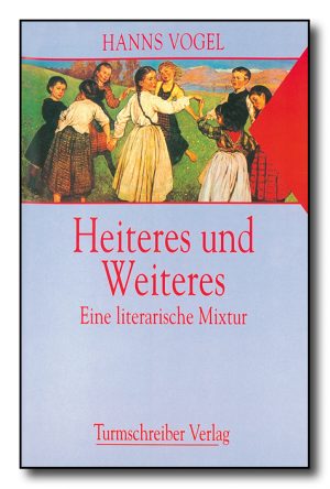 Vogel, Hanns: Heiteres und Weiteres