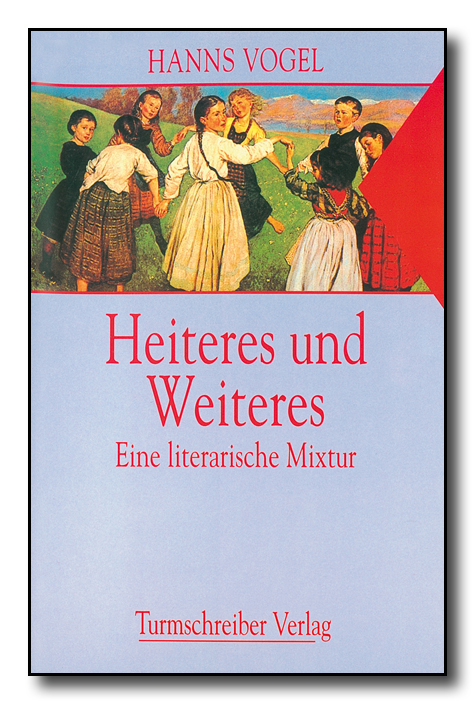 Vogel, Hanns: Heiteres und Weiteres