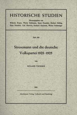 Thimme, Roland: Stresemann und die deutsche Volkspartei 1923-1925