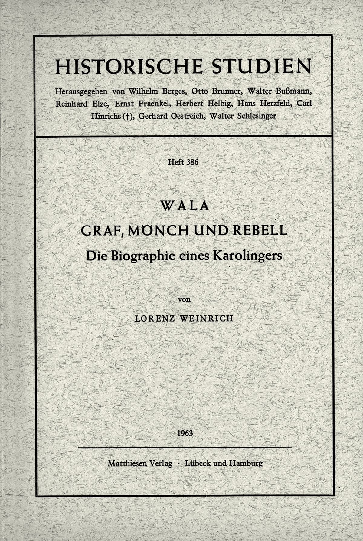 Weinrich, Lorenz: Wala - Graf, Mönch und Rebell