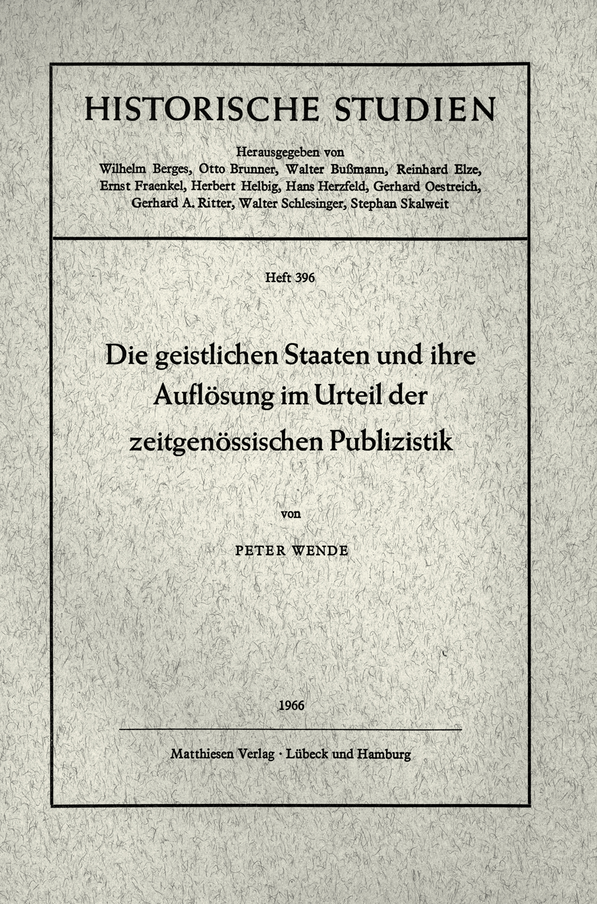 Wende, Peter: Die geistlichen Staaten und ihre Auflösung im Urteil der zeitgenössischen Publizistik