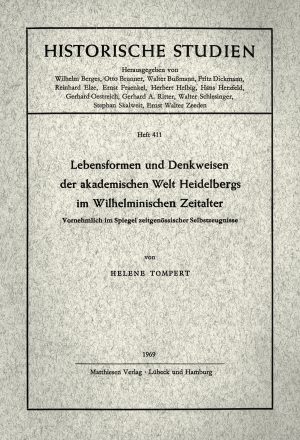 Tompert, Helene: Lebensformen und Denkweisen der akademischen Welt Heidelbergs im wilhelminischen Zeitalter
