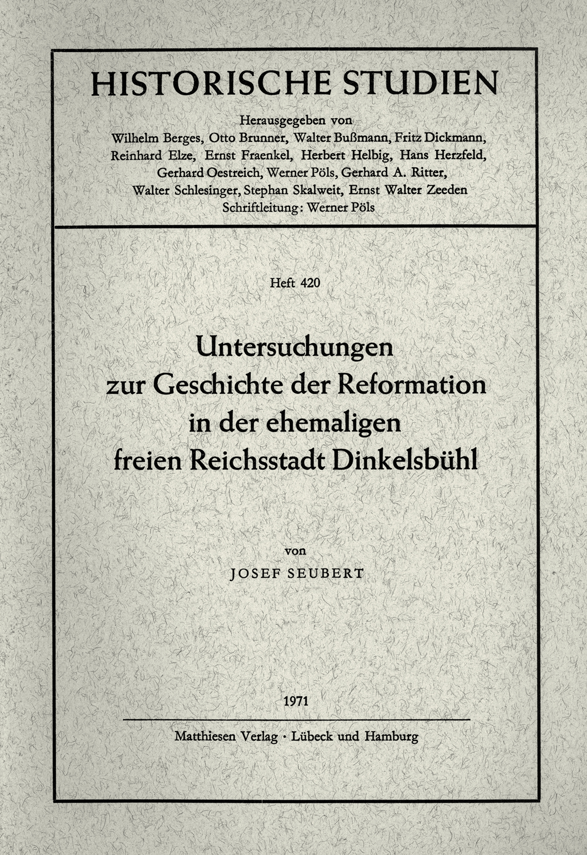 Seubert, Josef: Untersuchungen zur Geschichte der Reformation in der ehemaligen freien Reichsstadt Dinkelsbühl