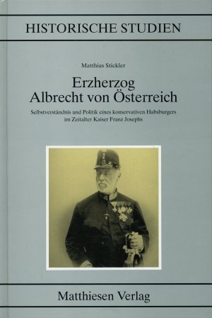 Stickler, Matthias: Erzherzog Albrecht von Österreich