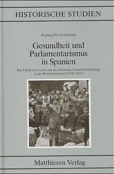 Herold-Schmidt, Hedwig: Gesundheit und Parlamentarismus in Spanien