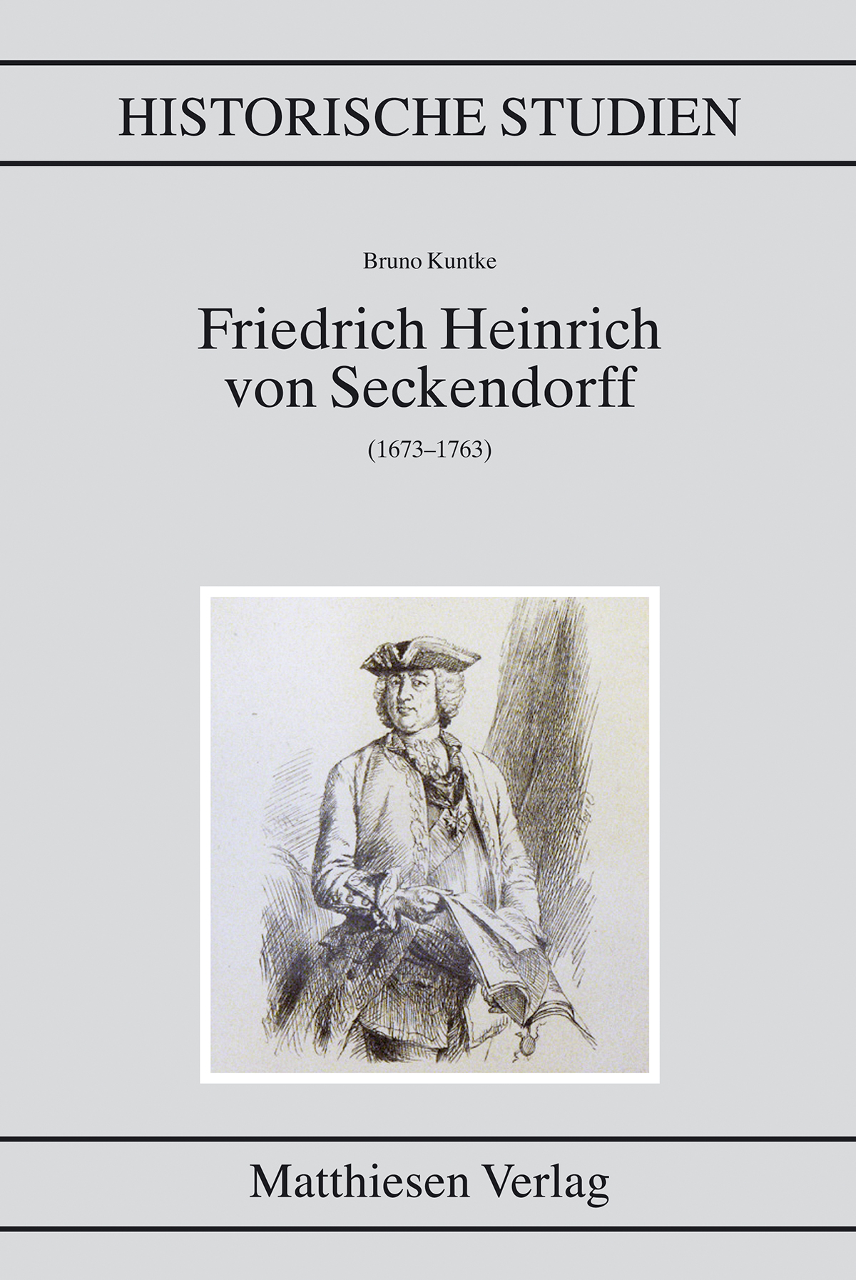 Kuntke, Bruno: Friedrich Heinrich von Seckendorff