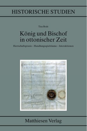 Bode, Tina: König und Bischof in ottonischer Zeit
