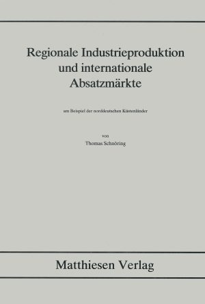 Schnöring, Thomas: Regionale Industrieproduktion und internationale Absatzmärkte