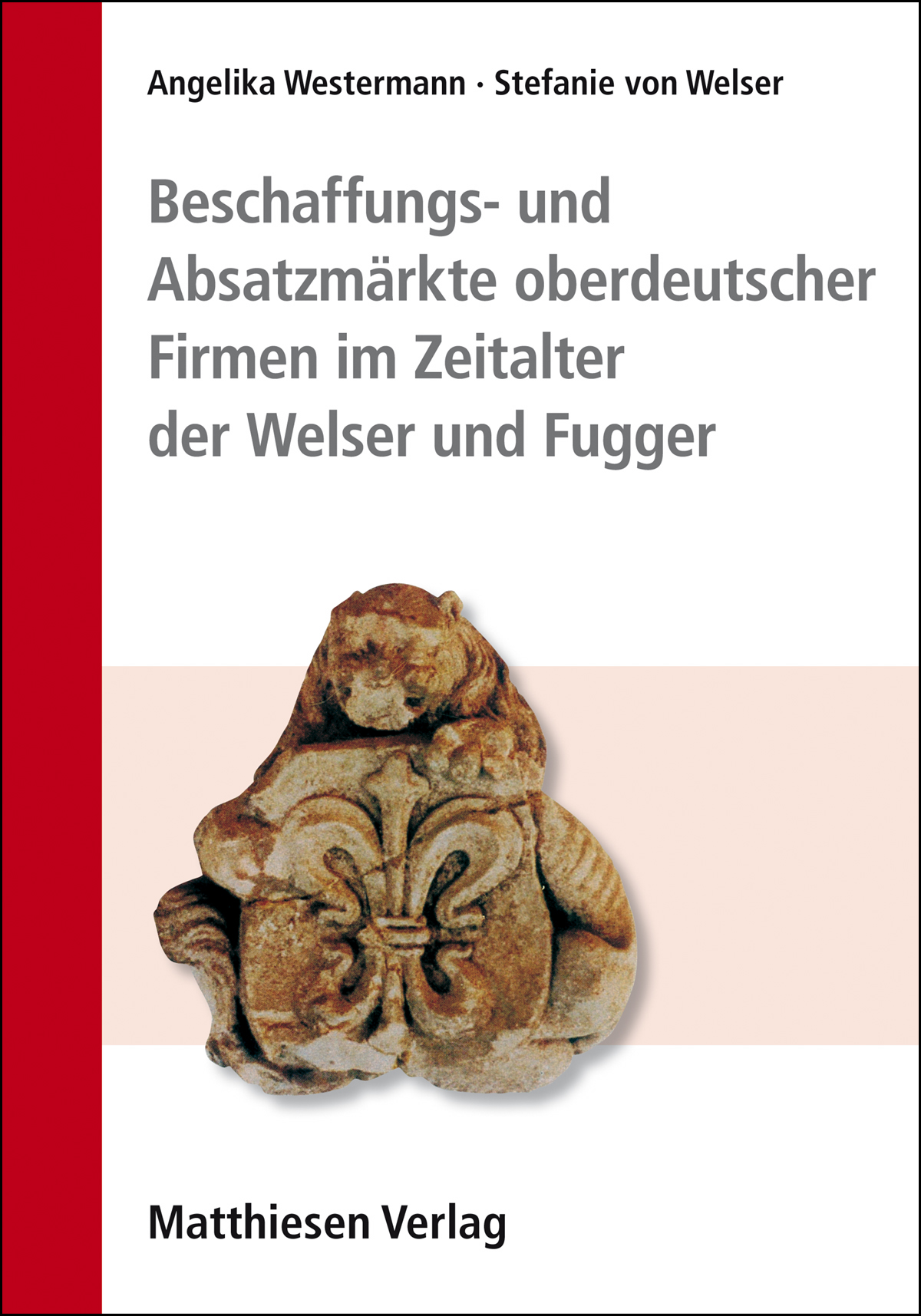 Beschaffungs- und Absatzmärkte oberdeutscher Firmen im Zeitalter der Welser und Fugger