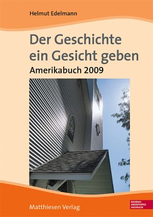 Edelmann, Helmut: Der Geschichte ein Gesicht geben. Amerikabuch 2009