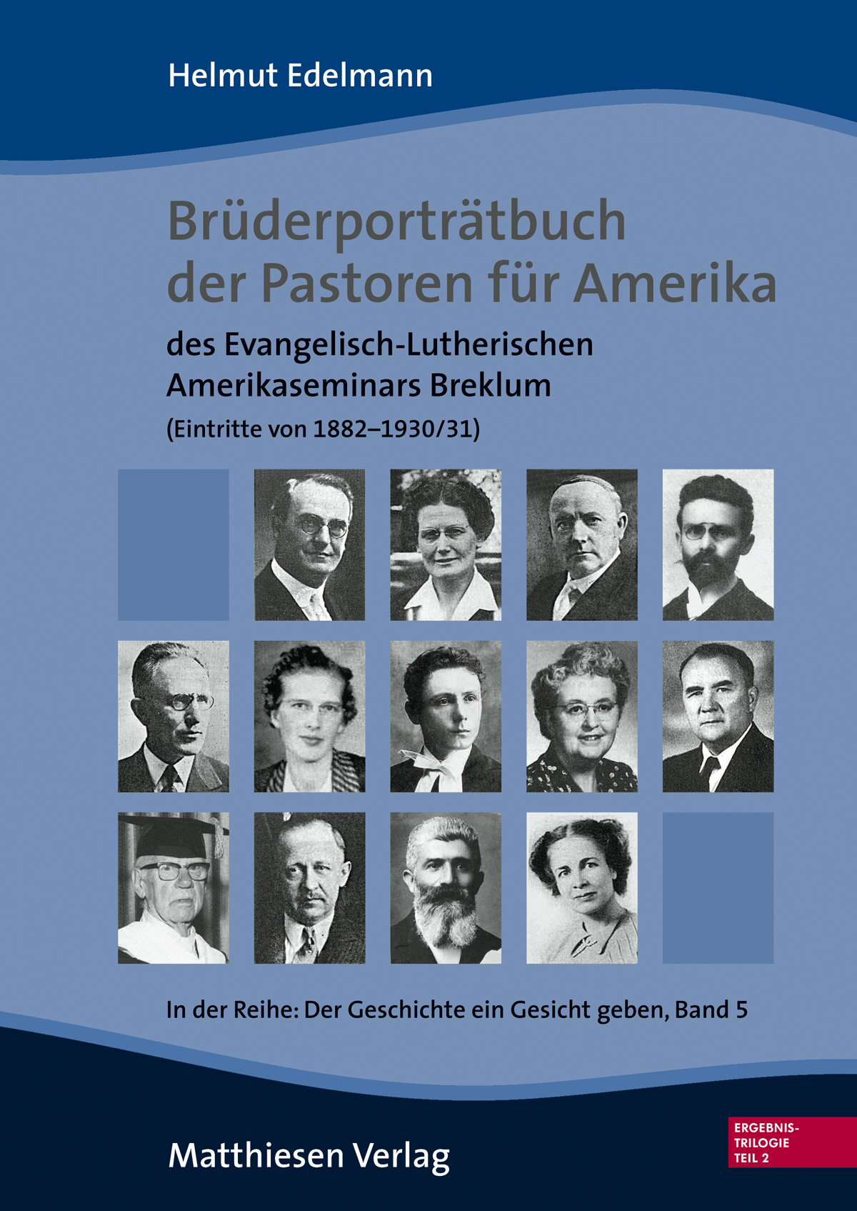 Edelmann, Helmut: Brüderporträtbuch der Pastoren für Amerika des Evangelisch-Lutherischen Amerikaseminars Breklum