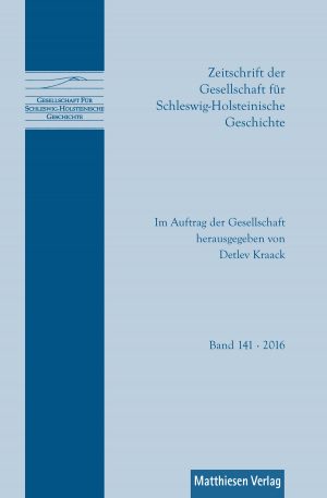 Zeitschrift der Gesellschaft für Schleswig-Holsteinische Geschichte, Bd. 141 (2016)
