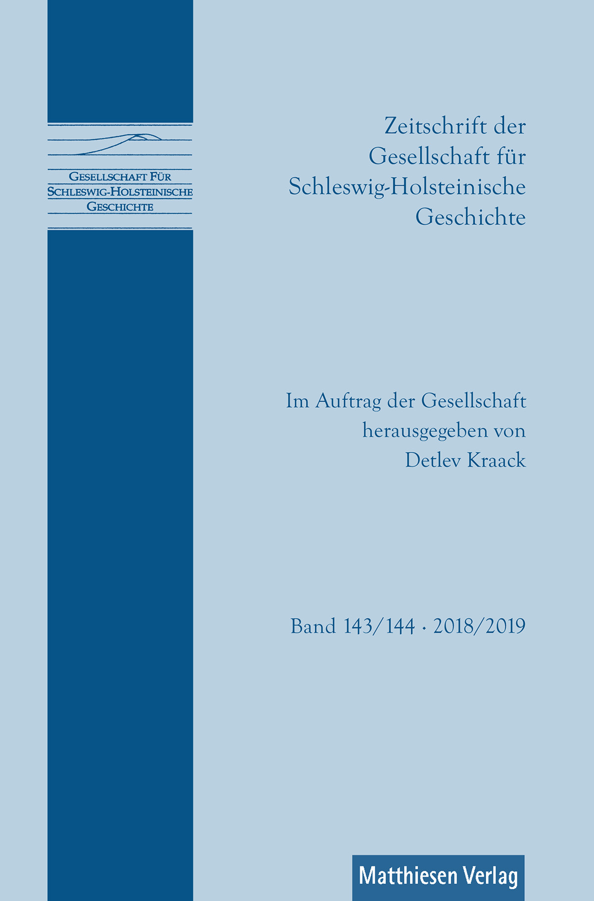 Zeitschrift der Gesellschaft für Schleswig-Holsteinische Geschichte, Bd. 143/144 (2018/2019)