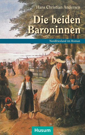 Andersen, Hans Christian: Die beiden Baroninnen