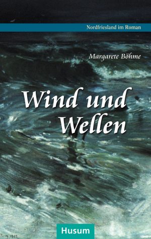 Böhme, Margarete: Wind und Wellen