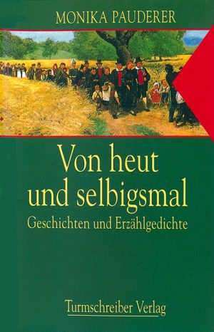 Pauderer, Monika: Von heut und selbigsmal