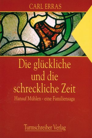 Erras, Carl: Die glückliche und die schreckliche Zeit
