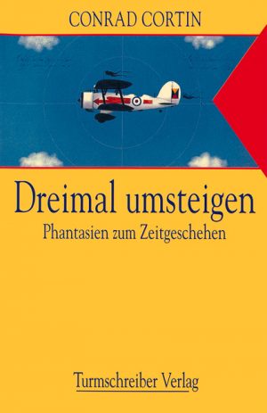 Cortin, Conrad: Dreimal umsteigen