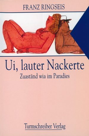Ringseis, Franz: Ui, lauter Nackerte