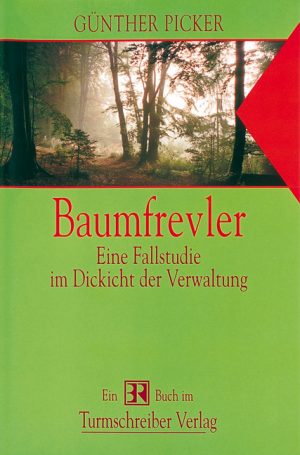Picker, Günther: Baumfrevler