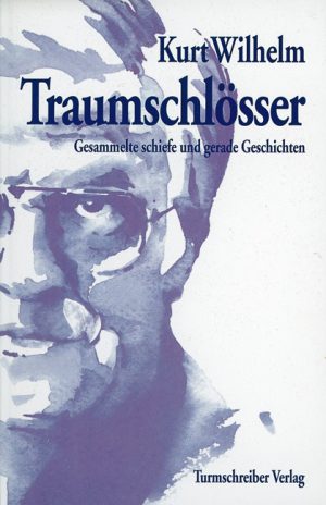 Wilhelm, Kurt: Traumschlösser