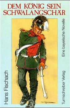 Fischach, Hans: Dem König sein Schwalangschär