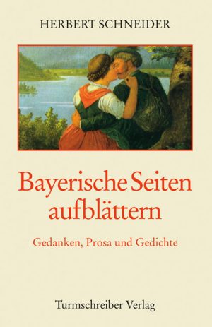 Schneider, Herbert: Bayerische Seiten aufblättern