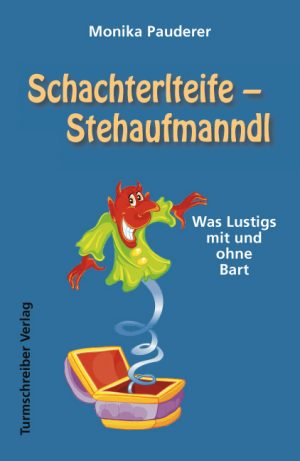 Pauderer, Monika: Schachterlteife – Stehaufmanndl
