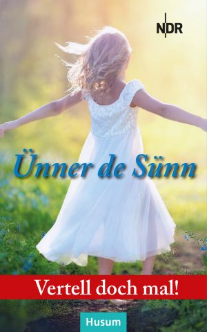 Vertell doch mal! Ünner de Sünn