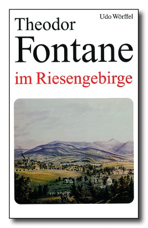 Theodor Fontane im Riesengebirge