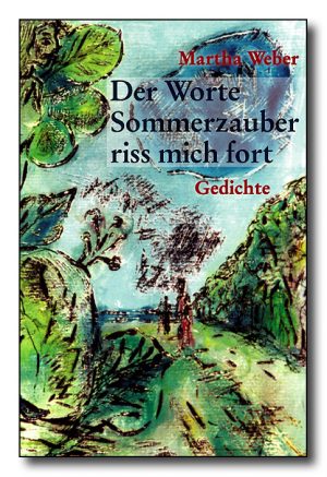 Der Worte Sommerzauber riss mich fort