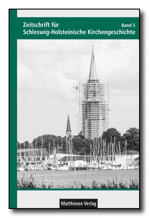 Zeitschrift für Schleswig- Holsteinische Kirchengeschichte, Bd. 5