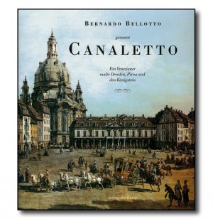 Bernardo Bellotto genannt Canaletto