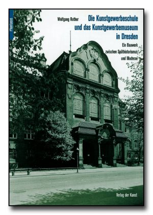 Die Kunstgewerbeschule und das Kunstgewerbemuseum in Dresden