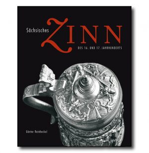 Sächsisches Zinn des 16. und 17. Jahrhunderts